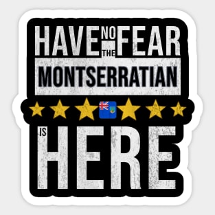 Have No Fear The Montserratian Is Here - Gift for Montserratian From Montserrat Sticker